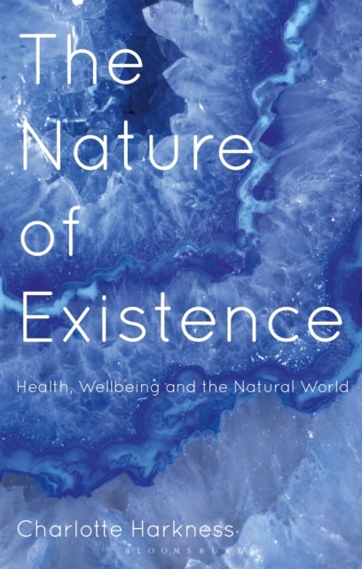 The Nature of Existence - Health, WellBeing and the Natural World