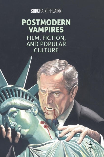 Postmodern Vampires - Film, Fiction, and Popular Culture