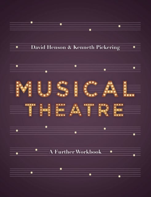 Musical Theatre - A Workbook for Further Study