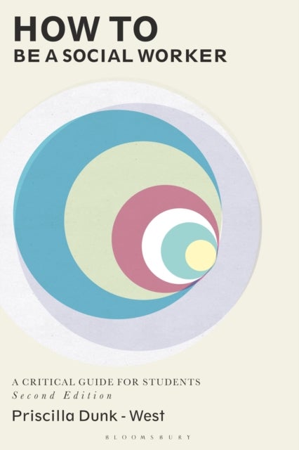 How to be a Social Worker - A Critical Guide for Students