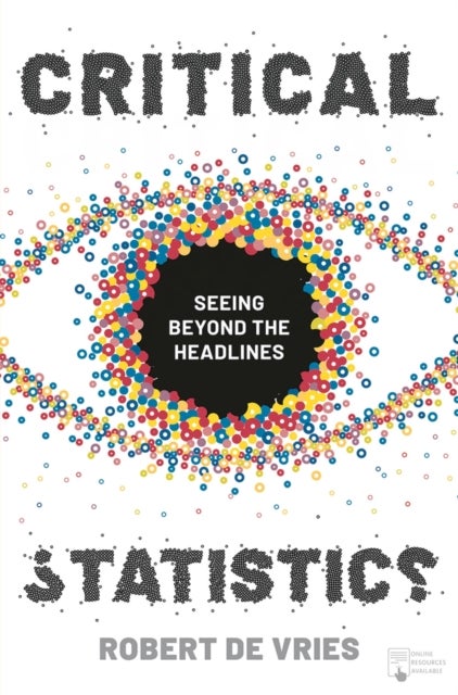 Critical Statistics - Seeing Beyond the Headlines