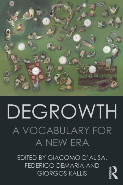 Degrowth - A Vocabulary for a New Era