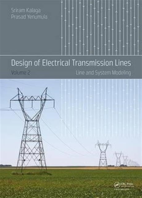 Design of Electrical Transmission Lines - Line and System Modeling
