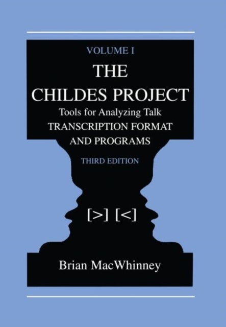The Childes Project - Tools for Analyzing Talk, Volume I: Transcription format and Programs