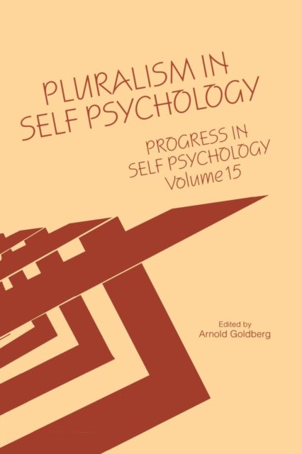 Progress in Self Psychology, V. 15 - Pluralism in Self Psychology
