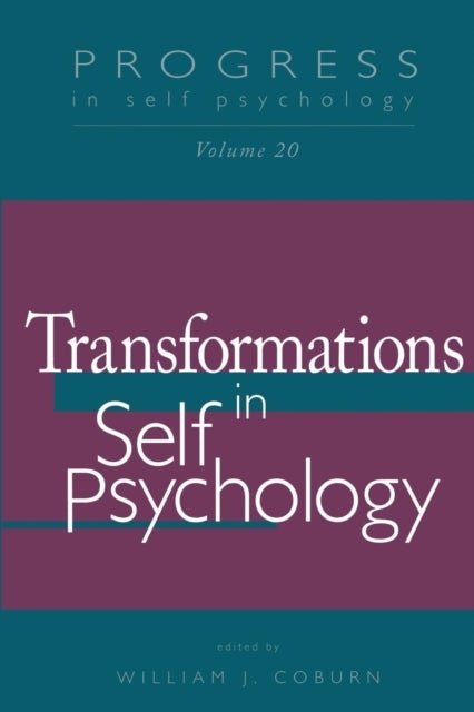 Progress in Self Psychology, V. 20 - Transformations in Self Psychology