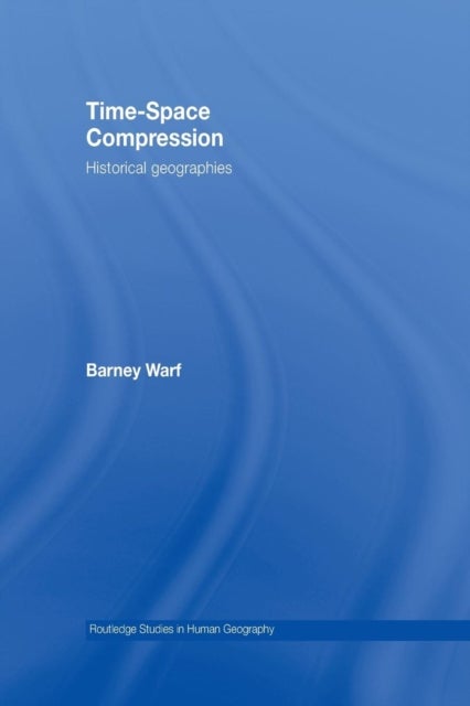 Time-Space Compression - Historical Geographies