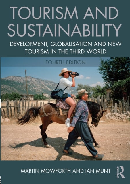 Tourism and Sustainability - Development, globalisation and new tourism in the Third World
