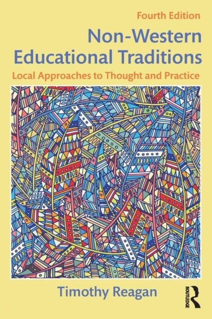 Non-Western Educational Traditions - Local Approaches to Thought and Practice