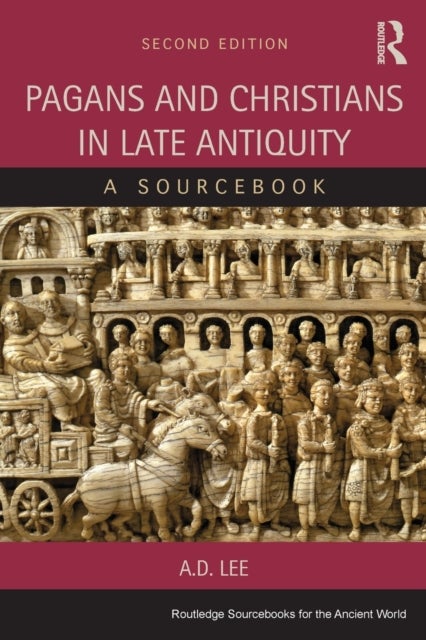 Pagans and Christians in Late Antiquity - A Sourcebook