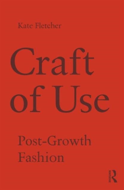 Craft of Use - Post-Growth Fashion