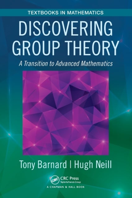 Discovering Group Theory - A Transition to Advanced Mathematics