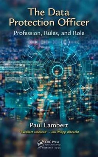 The Data Protection Officer - Profession, Rules, and Role