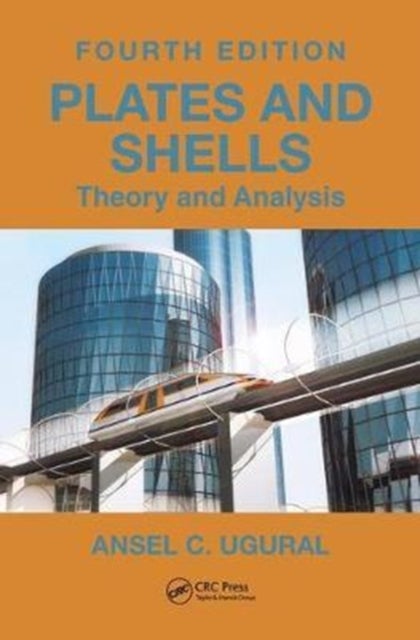 Plates and Shells - Theory and Analysis, Fourth Edition