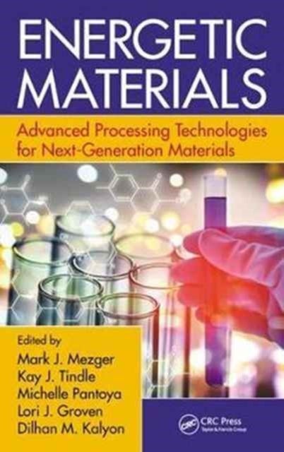 Energetic Materials - Advanced Processing Technologies for Next-Generation Materials