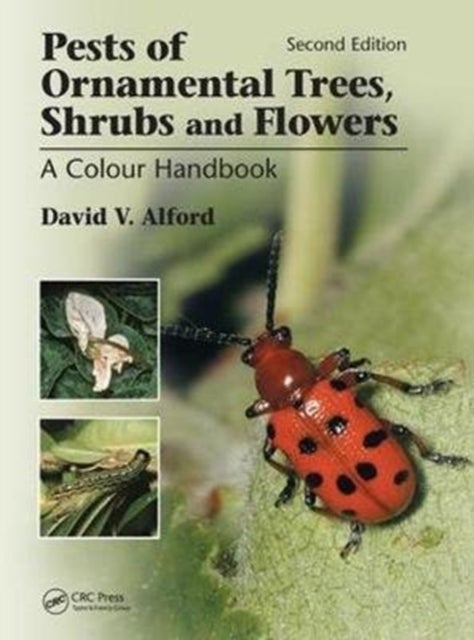 Pests of Ornamental Trees, Shrubs and Flowers - A Colour Handbook, Second Edition