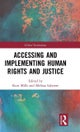 Accessing and Implementing Human Rights and Justice