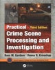 Practical Crime Scene Processing and Investigation, Third Edition