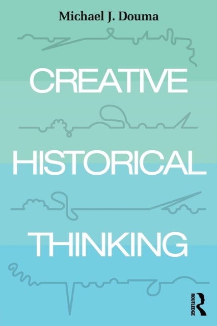 Creative Historical Thinking