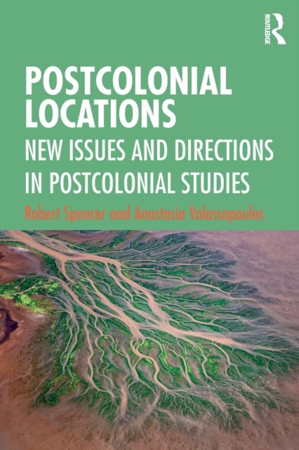Postcolonial Locations - New Issues and Directions in Postcolonial Studies