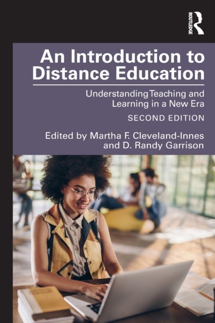 An Introduction to Distance Education - Understanding Teaching and Learning in a New Era