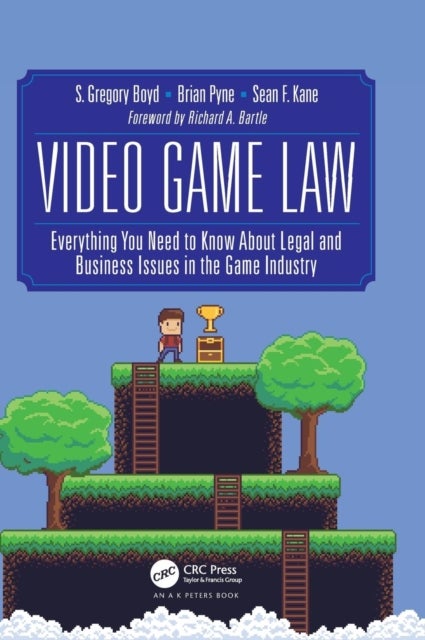 Video Game Law - Everything you need to know about Legal and Business Issues in the Game Industry