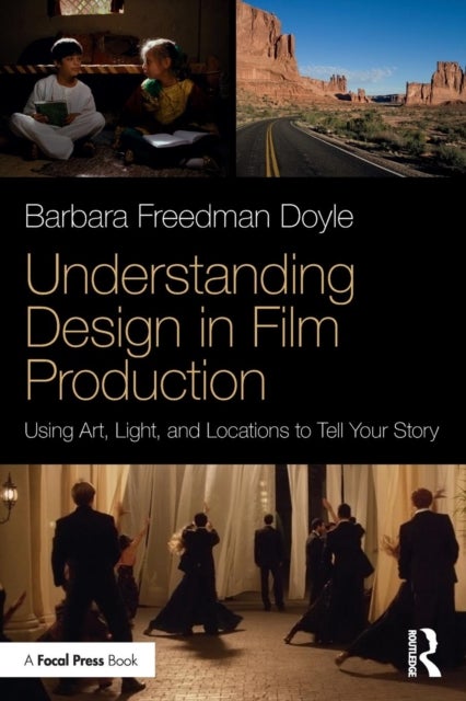 Understanding Design in Film Production - Using Art, Light & Locations to Tell Your Story