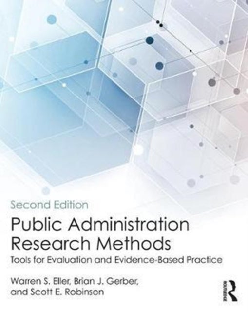 Public Administration Research Methods - Tools for Evaluation and Evidence-Based Practice
