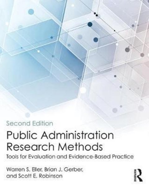 Public Administration Research Methods - Tools for Evaluation and Evidence-Based Practice