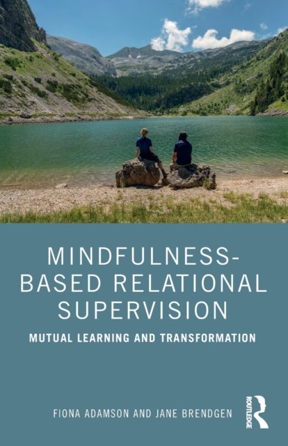 Mindfulness-Based Relational Supervision - Mutual Learning and Transformation
