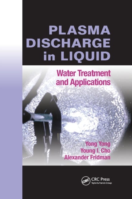 Plasma Discharge in Liquid - Water Treatment and Applications