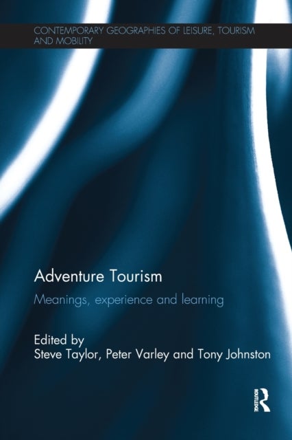 Adventure Tourism - Meanings, experience and learning
