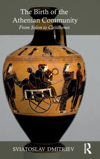 The Birth of the Athenian Community - From Solon to Cleisthenes