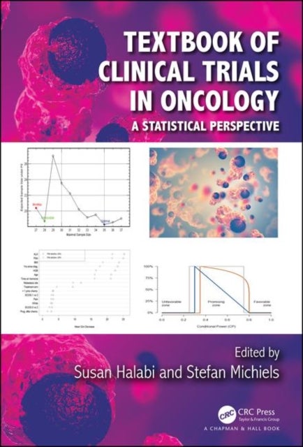 Textbook of Clinical Trials in Oncology - A Statistical Perspective