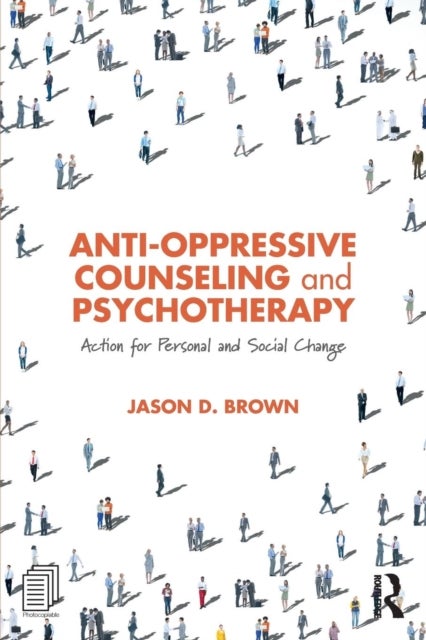 Anti-Oppressive Counseling and Psychotherapy - Action for Personal and Social Change