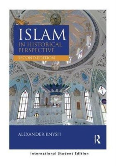 Islam in Historical Perspective - International Student Edition