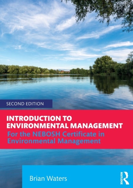 Introduction to Environmental Management - For the NEBOSH Certificate in Environmental Management