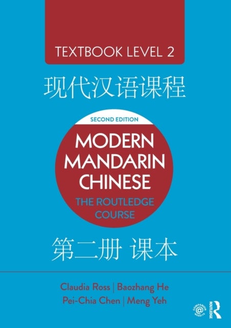 Modern Mandarin Chinese - The Routledge Course Textbook Level 2