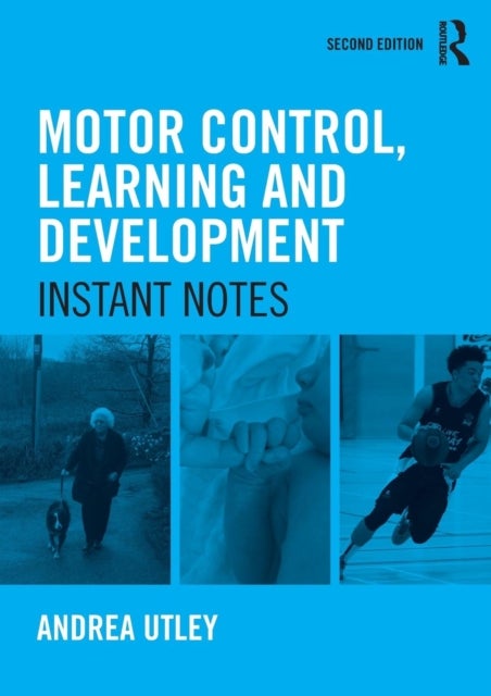Motor Control, Learning and Development - Instant Notes, 2nd Edition