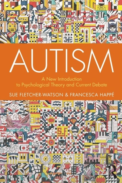 Autism - A New Introduction to Psychological Theory and Current Debate