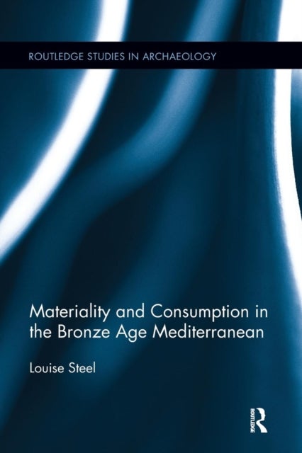 Materiality and Consumption in the Bronze Age Mediterranean