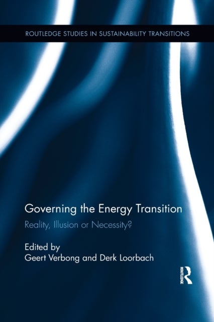 Governing the Energy Transition - Reality, Illusion or Necessity?