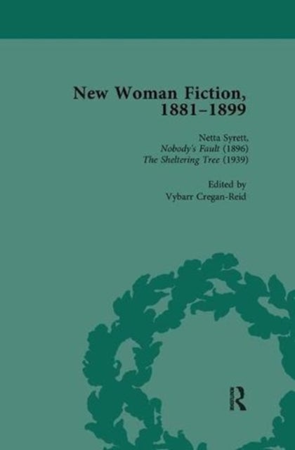 New Woman Fiction, 1881-1899, Part II vol 6 - Netta Syrett, Nobody's Fault (1896), Netta Syrett, The Sheltering Tree (1939)