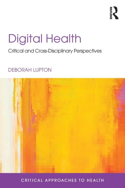Digital Health - Critical and Cross-Disciplinary Perspectives
