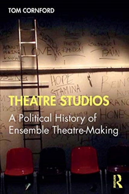 Theatre Studios - A Political History of Ensemble Theatre-Making