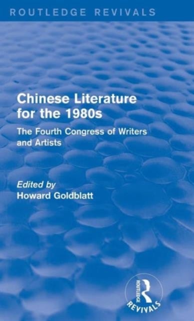 Chinese Literature for the 1980s - The Fourth Congress of Writers and Artists