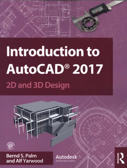 Introduction to AutoCAD 2017 - 2D and 3D Design