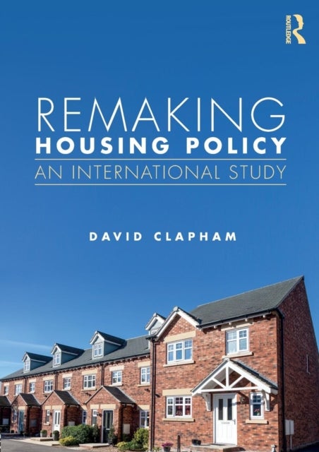 Remaking Housing Policy - An International Study