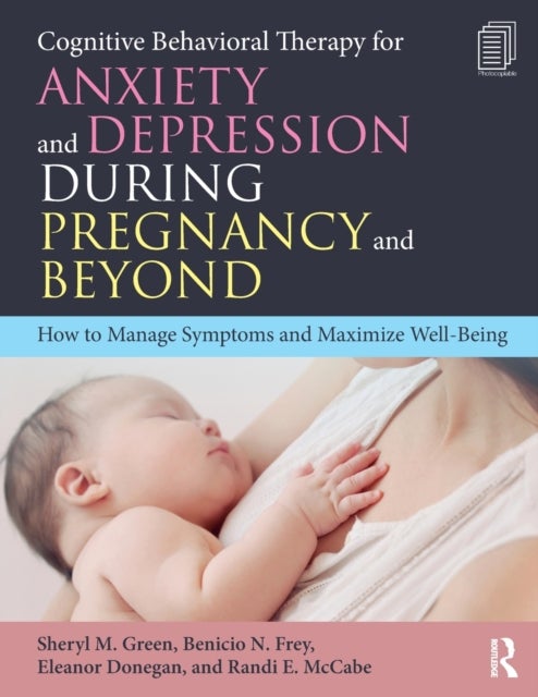 Cognitive Behavioral Therapy for Anxiety and Depression During Pregnancy and Beyond - How to Manage Symptoms and Maximize Well-Being