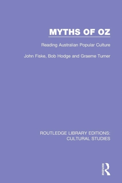 Myths of Oz - Reading Australian Popular Culture